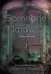 Someone Always Knows (Marcia Muller)