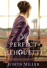 A Perfect Silhouette (Judith Miller)