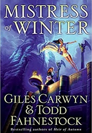 Mistress of Winter (Giles Carwyn & Todd Fahnestock)
