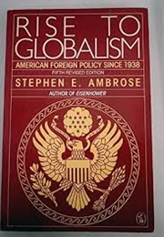 Rise to Globalism (Stephen Ambrose)