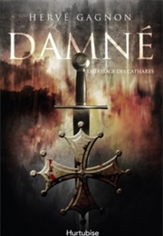 Damné, Tome 1 : L'héritage Des Cathares (Hervé Gagnon)