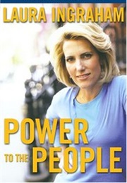 Power to the People (Laura Ingraham)