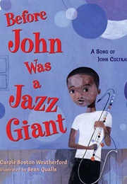 Before John Was a Jazz Giant (Carole Boston Weatherford)