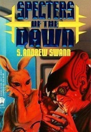 Specters of the Dawn (S. Andrew Swann)