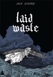 Laid Waste (Julia Gfrörer)