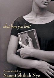 What Have You Lost? (Naomi Shihab Nye)
