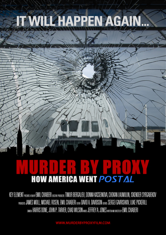 Murder by Proxy:  How America Went Postal (2010)