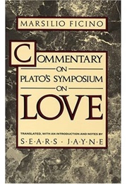 Commentary on Plato's Symposium on Love (Marsilio Ficino)