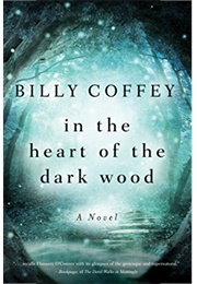 In the Heart of the Dark Wood (Billy Coffey)