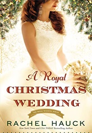 A Royal Christmas Wedding (Rachel Hauck)
