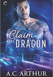Claim the Dragon: An Afrofuturist Paranormal Romance (A.C. Arthur)