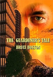 The Guardener's Tale (Bruce Boston)