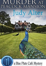 Murder at Peacock Mansion (Judy Alter)