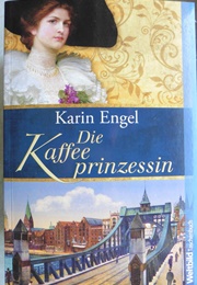 Die Kaffeprinzessin (Karin Engel)