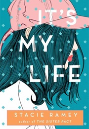 It's My Life (Stacie Ramey)