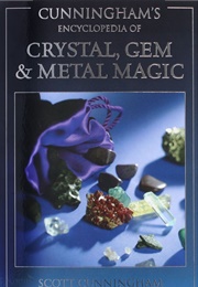 Cunningham's Encyclopedia of Crystal, Gem & Metal Magic (Scott Cunningham)