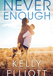 Never Enough (Kelly Elliott)