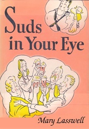 Suds in Your Eye (Mary Laswell)