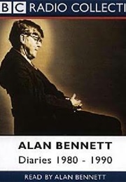 Alan Bennet Diaries 1980 – 1990 (Alan Bennet)
