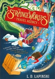 The Strangeworlds Travel Agency (L. D. Lapinski)