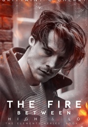 The Fire Between High &amp; Lo (Brittainy C. Cherry)