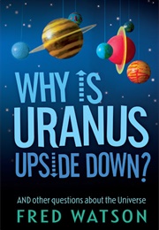 Why Is Uranus Upside Down? (Fred Watson)