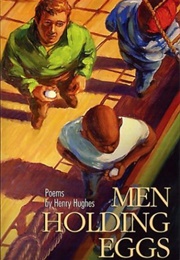 Men Holding Eggs (Henry Hughes)