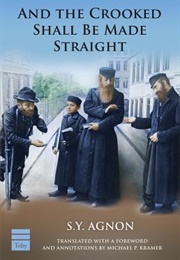 And the Crooked Shall Be Made Straight (S.Y. Agnon)