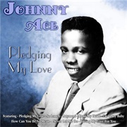 Johnny Ace - Pledging My Love