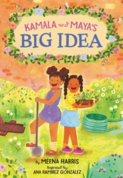 Kamala & Maya's Big Idea (Meena Harris, Ana Ramirez Gonzalez)