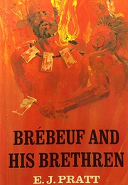 Brébeuf and His Brethren (E.J. Pratt)