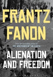 Alienation and Freedom (Frantz Fanon)