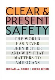 Clear & Present Safety (Michael A. Cohen & Micah Zenko)