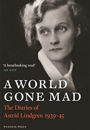 A World Gone Mad: The Wartime Diaries of Astrid Lindgren (Astrid Lindgren)