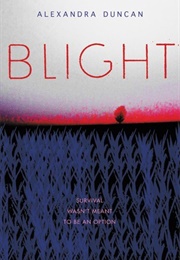 Blight (Alexandra Duncan)