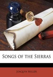 Songs of the Sierras (Joaquin Miller)