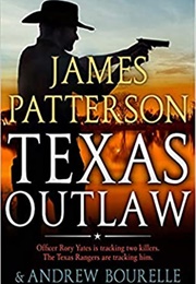 Texas Outlaw (James Patterson, Andrew Bourell)