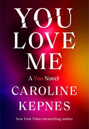 You Love Me (Caroline Kepnes)