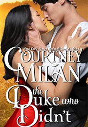 The Duke Who Didn&#39;t (Courtney Milan)