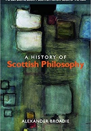 A History of Scottish Philosophy (Alexander Broadie)
