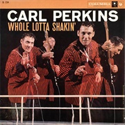 Carl Perkins - Whole Lotta Shakin'