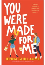 You Were Made for Me (Jenna Guillaume)