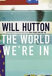 The World We're in (Will Hutton)