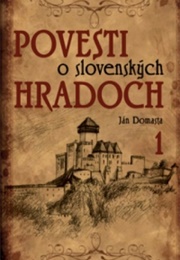 Povesti O Slovenských Hradoch 1 (Ján Domasta)