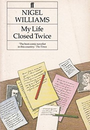 My Life Closed Twice (Nigel Williams)