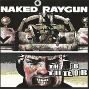 Naked Raygun - Throb Throb