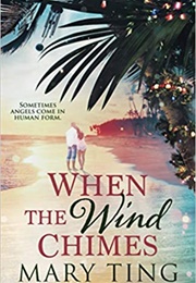 When the Wind Chimes (Mary Ting)