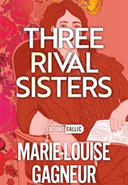 Three Rival Sisters (Marie-Louise Gagneur)