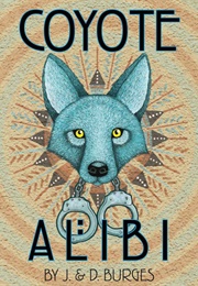 Coyote Alibi (J. & D. Burges)