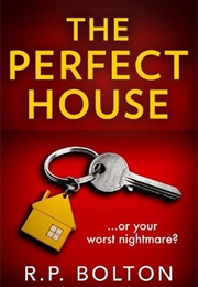 The Perfect House (R.P Bolton)